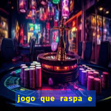 jogo que raspa e ganha dinheiro